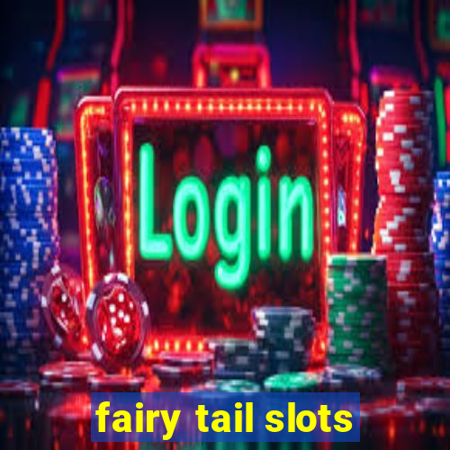 fairy tail slots